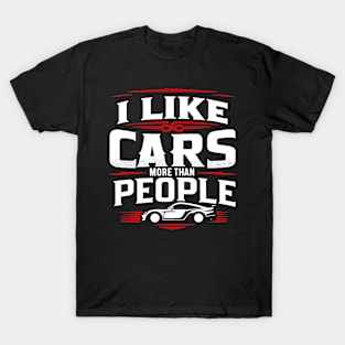 I Like Cars More Than People Funny T-Shirt